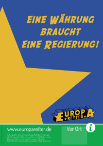 Europaretter-Plakat_Eine-Währung-braucht-eine-Regierung