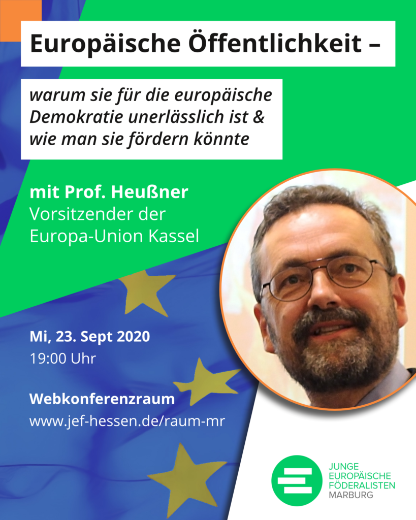 Online-Veranstaltung "Europäische Öffentlichkeit – warum sie für die europäische Demokratie unerlässlich ist & wie man sie fördern könnte" mit Prof. Heußner am Mi, 23.09.2020, 19 Uhr