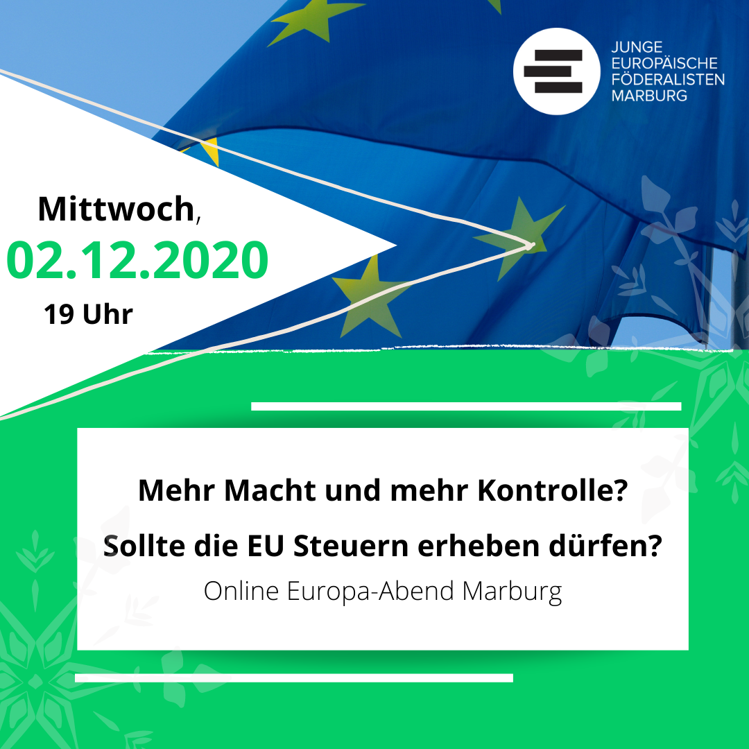 Europa-Abend Marburg Online: Mehr Macht und mehr Kontrolle? Sollte die EU Steuern erheben dürfen?  am Mi, 02.12.2020, 19 Uhr